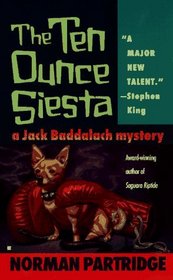 The Ten-Ounce Siesta (Jack Baddalach Mystery)