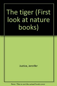 The tiger (First look at nature books)