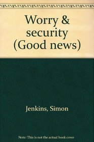 Worry & security (Good news)