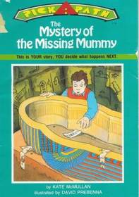 The Mystery of the Missing Mummy (Pick A Path, Bk 10)