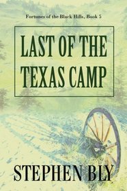 Last of the Texas Camp (Fortunes of the Black Hills, Book 5)