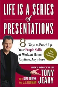 Life Is a Series of Presentations Signed Edition: How to Inspire, Inform, and Influence Anyone, Anywhere, Anytime