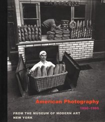 American Photography 1890-1965: From the Museum of Modern Art New York