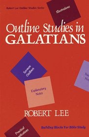 Outline Studies in Galatians (Robert Lee Outline Studies Series)