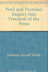 Peril and Promise: Inquiry into Freedom of the Press