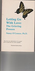 Letting Go With Love: The Grieving Process