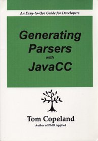 Generating Parsers with JavaCC: An Easy-to-Use Guide tor Developers