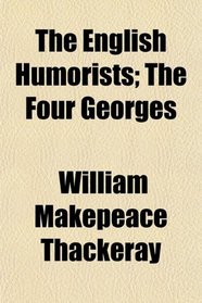 The English Humorists; The Four Georges