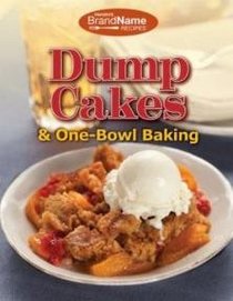 Dump Cakes & One-Bowl Baking