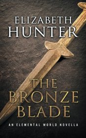 The Bronze Blade: An Elemental World Novella (Volume 4)