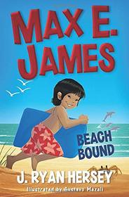 Max E. James: Beach Bound (Volume 1)