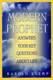 A Modern Prophet: Answers Your Key Questions About Life