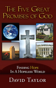The Five Great Promises of God: Finding Hope In A Hopeless World