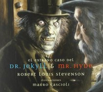 El Extrano Caso Del Dr. Jekyll Y Mr. Hyde / The Strange Case of Dr. Jekyll & Mr Hyde (Spanish Edition)