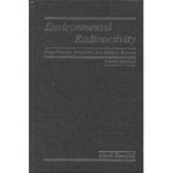 Environmental Radioactivity: From Natural, Industrial, and Military Sources