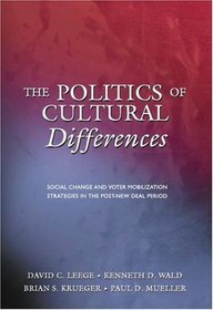 The Politics of Cultural Differences : Social Change and Voter Mobilization Strategies in the Post-New Deal Period