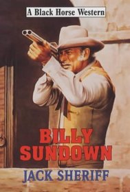 Billy Sundown (Black Horse Western)