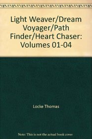 Light Weaver/Dream Voyager/Path Finder/Heart Chaser: Volumes 01-04