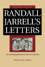 Randall Jarrell's Letters: An Autobiographical and Literary Selection (Expanded)