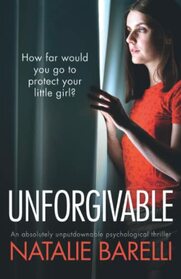 Unforgivable: An absolutely unputdownable psychological thriller