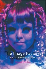 Image Factory : Fads and Fashions in Japan