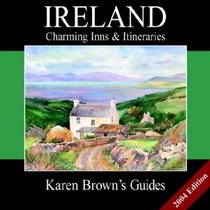Karen Brown's Ireland: Charming Inns  Itineraries 2004 (Karen Brown Guides/Distro Line)