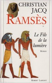 Ramss: Le fils de la lumiere: Roman (Ramses) (French Edition)