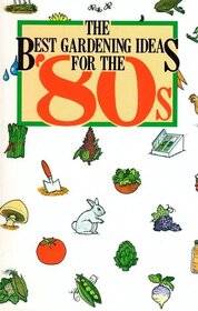 The Best Gardening Ideas for the 80s