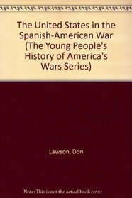 The United States in the Spanish-American War (Young People's History of America's Wars)