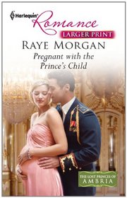 Pregnant with the Prince's Child (Harlequin Romance, No 4298) (Larger Print)