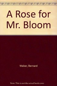 A Rose for Mr. Bloom