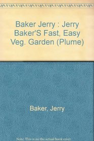 Jerry Baker's Fast, Easy Vegetable Garden (Plume)