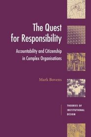 The Quest for Responsibility : Accountability and Citizenship in Complex Organisations (Theories of Institutional Design)