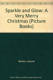 Sparkle and Glow: A Very Merry Christmas (Picture books)