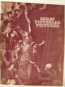 Great Victorian pictures, their paths to fame: [catalogue of] an Arts Council [travelling] exhibition