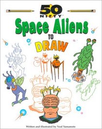 50 Nifty Space Aliens to Draw (50 Nifty)