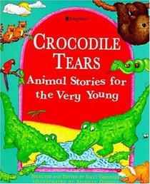 Crocodile Tears: Animal Stories for the Very Young