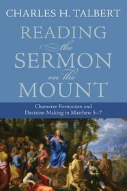 Reading the Sermon on the Mount: Character Formation and Decision Making in Matthew 57
