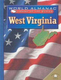 West Virginia: The Mountain State (World Almanac Library of the States)
