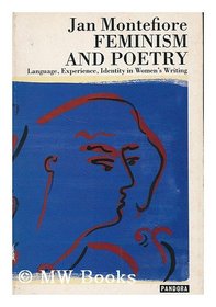 Feminism and poetry: Language, experience, identity in women's writing