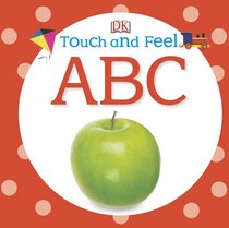 Touch and Feel: ABC (Touch & Feel)