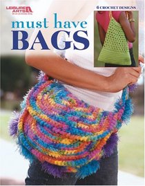 Must Have Bags (Leisure Arts #3804)