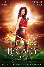 The Rising Legacy (Legacy of the Shadow?s Blood)