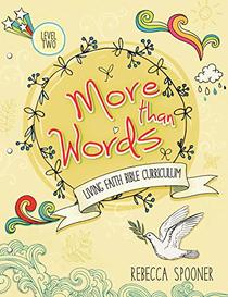 More Than Words: Level 2 (Living Faith Bible Curriculum)