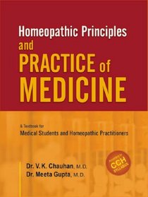 Homeopathic Principles & Practice of Medicine: A Textbook for Medical Student and Homeopathic Practitioners