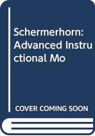 Schermerhorn: Advanced Instructional Mo