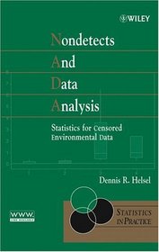 Nondetects and Data Analysis: Statistics for Censored Environmental Data (Statistics in Practice)