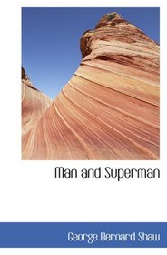 Man and Superman: A Comedy and a Philosophy
