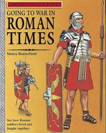 Going to War in Roman Times (Armies of the Past S.)