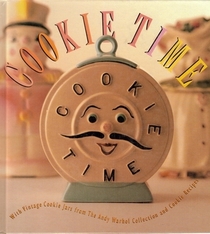 Cookie Time: With Vintage Cookie Jars from the Andy Warhol Collection and Cookie Recipes